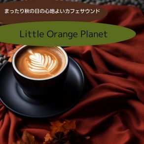 Download track Crimson Cascade Little Orange Planet