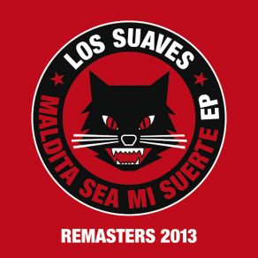 Download track Maldita Sea Mi Suerte (Live In Spain / 1994 - 1995 / Remastered 2013) Los Suaves