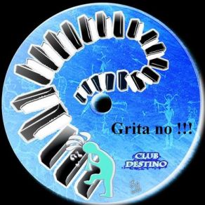 Download track Grita No!!! CLUB DESTINO