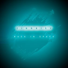 Download track Back In Space Jihnkixy