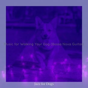 Download track Bossa Quintet Soundtrack For Walking Your Dog Jazz For Dogs