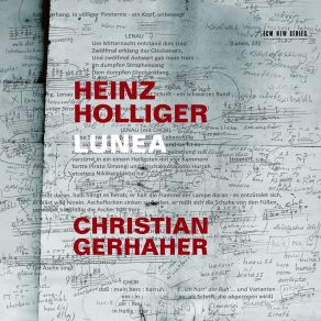 Download track Holliger: Lunea (Lenau-Szenen In 23 Lebensblättern) - Zwölftes Blatt Christian GerhaherJuliane Banse