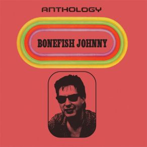 Download track You're The Only One (Who's Ever Had The Blues) Bonefish Johnny