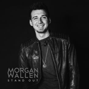 Download track Stand Out Morgan Wallen