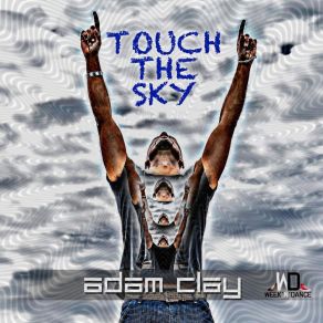 Download track Touch The Sky (The Dreamers Dub) Adam Clay