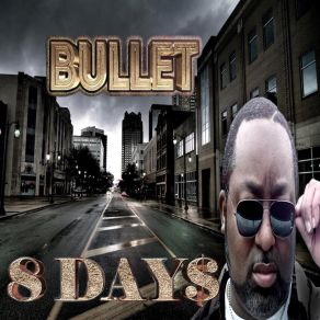 Download track 8 Days Bullet