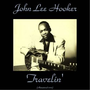 Download track I'm A Stranger (Remastered 2015) John Lee Hooker