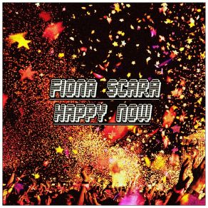 Download track Happy Now Fiona Scara