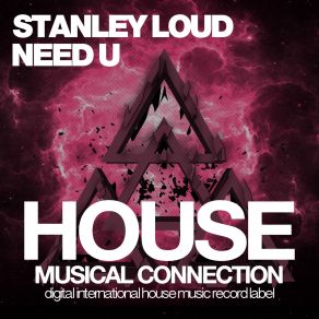 Download track Need U (Original Mix) Stanley Loud