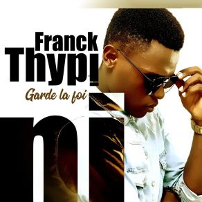 Download track Garde La Foi Franck ThypiAlberto Lcsog