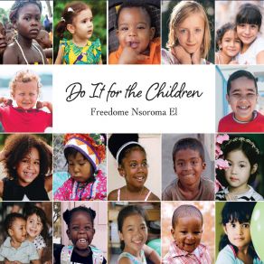 Download track Do It For The Children Freedome Nsoroma El