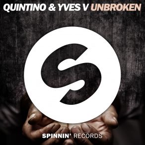 Download track Unbroken (Extended Mix) Quintino, Yves V