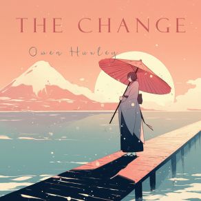 Download track The Change Owen Huxley