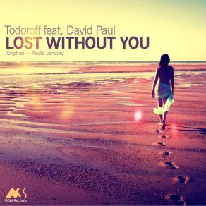 Download track Lost Without You (Radio Edit) Todoroff