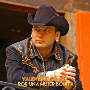 Download track Por Una Mujer Bonita Valentin Elizalde