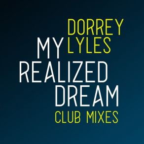 Download track My Realized Dream (Arnold Palmer Mix) Dorrey LylesArnold Palmer