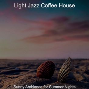 Download track Beautiful Ambiance For Summer Nights Light Jazz