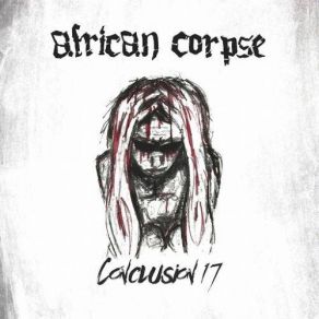 Download track Lack Of Faith African Corpse