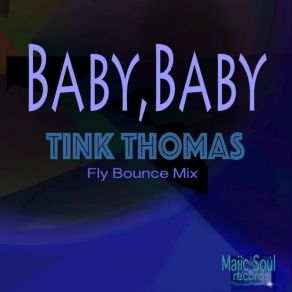 Download track Baby, Baby (Fly Bounce Mix) Tink Thomas