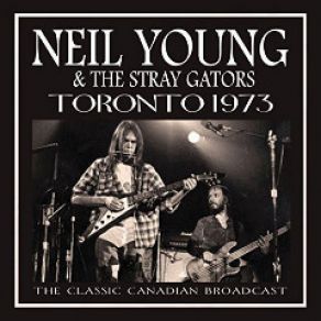 Download track Tell Me Why (Live At Maple Leaf Gardens, Toronto, 15th January 1973) Neil Young & The Stray Gators, Toronto