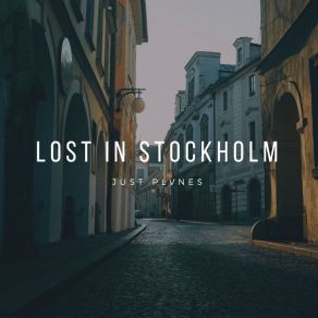 Download track Lost In Stockholm Just Plvnes