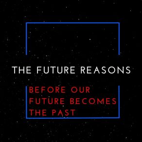 Download track What Do They Know? The Future Reasons