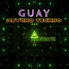 Download track Guay Psycho Techno Emiliano Bruguera