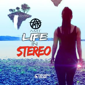 Download track Life In Stereo A. M. T