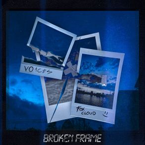 Download track Br0ken Frame Vo1ces