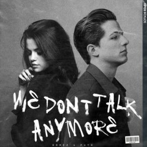 Download track We Don't Talk Anymore (DROELOE Remix) Selena Gomez, Charlie Puth