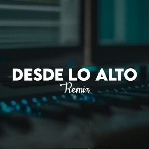 Download track Desde Lo Alto (Remix) CRB Music