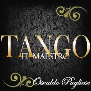 Download track Entrador Osvaldo PuglieseOrquesta De Osvaldo Pugliese