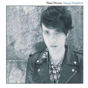 Download track Strange Neighbors PLASTIC FLOWERS