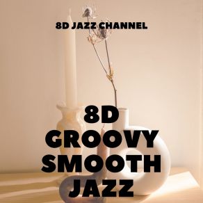 Download track Jazz Trip 8D Jazz Channel