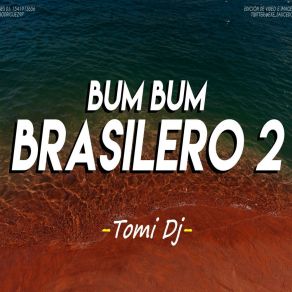 Download track Bum Bum Brasilero 2 Tomi Dj