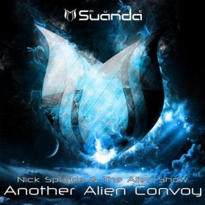 Download track Another Alien Convoy (Original Mix) Nick Sparkle, The Alien Show