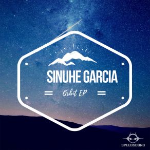 Download track Orbit (Original Mix) Sinuhe Garcia