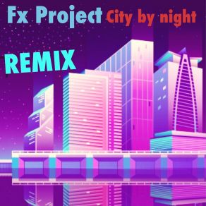 Download track City By Night (Neon Wave Remix) FX Project