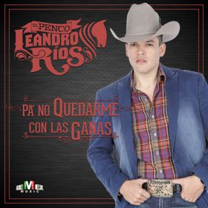 Download track Pa' No Quedarme Con Las Ganas Leandro Rios