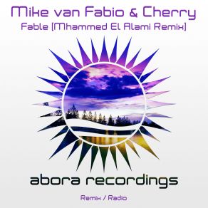 Download track Fable (Mhammed El Alami'radio Edit) Mike Van Fabio, Cherry