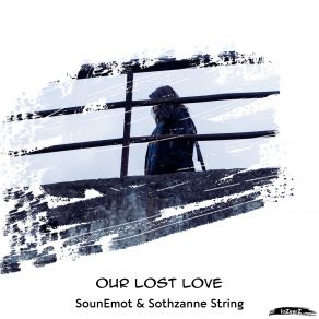 Download track Our Lost Love (Intro Mix) Sothzanne String, SounEmot