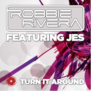 Download track Turn It Around (Radio Edit) Robbie Rivera, Jes Brieden, Jes