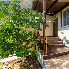 Download track Mesmeric Birdsong Front Porch Afternoon Ambience, Pt. 3 Sebastian Riegl