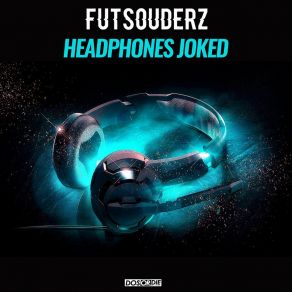 Download track Headphones Joked (Original Mix) Futsouderz