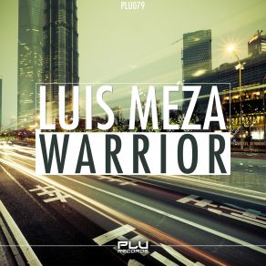 Download track Warrior Luis Meza