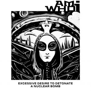 Download track ILLegal 111 Excessive Desire To Detonate A Nuclear Bomb