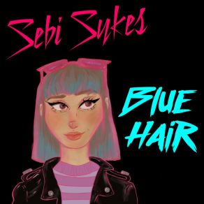 Download track Blue Hair Sebi Sykes