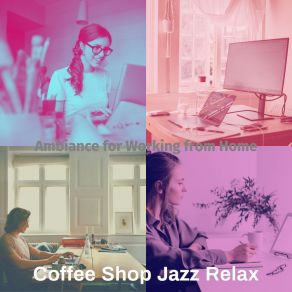 Download track Vibrant Working Quietly Coffee Shop Jazz Relax