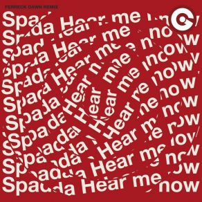 Download track Hear Me Now (Ferreck Dawn Remix) Spada