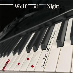 Download track Addiction In You Wolf Of Night